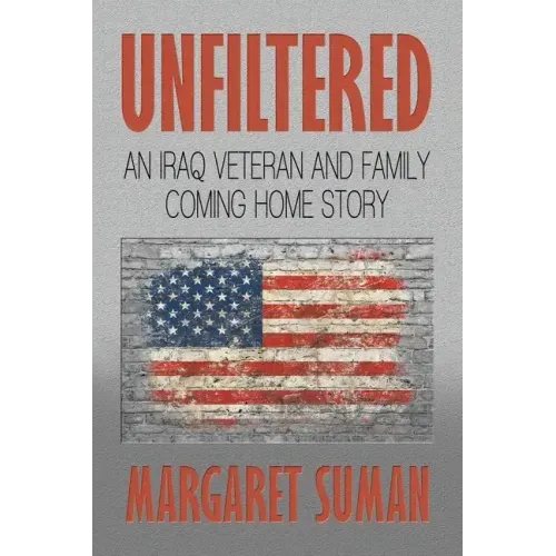 Unfiltered: An Iraq Veteran and Family Coming Home Story