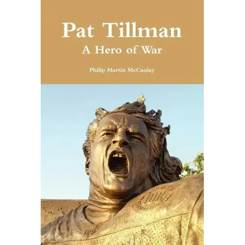 Pat Tillman - A Hero of War