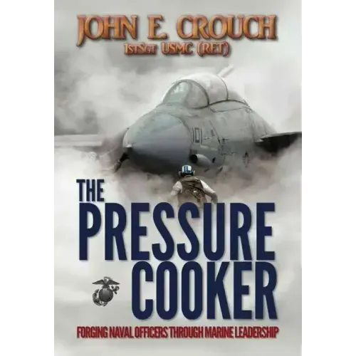 The Pressure Cooker: Forging Naval Officers Through Marine Leadership