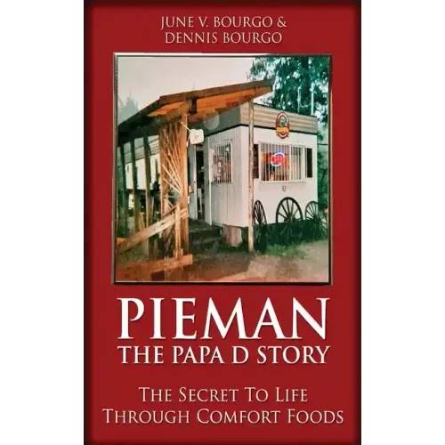 Pieman - The Papa D Story: The Secret To Life Through Comfort Foods
