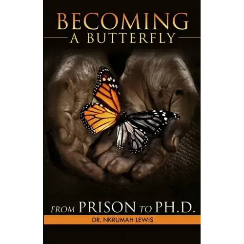 Becoming A Butterfly: From Prison to Ph.D.