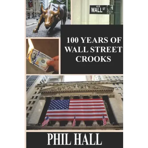 100 Years of Wall Street Crooks