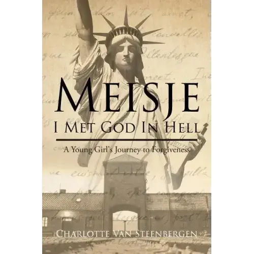 Meisje: I Met God in Hell: A Young Girl's Journey to Forgiveness