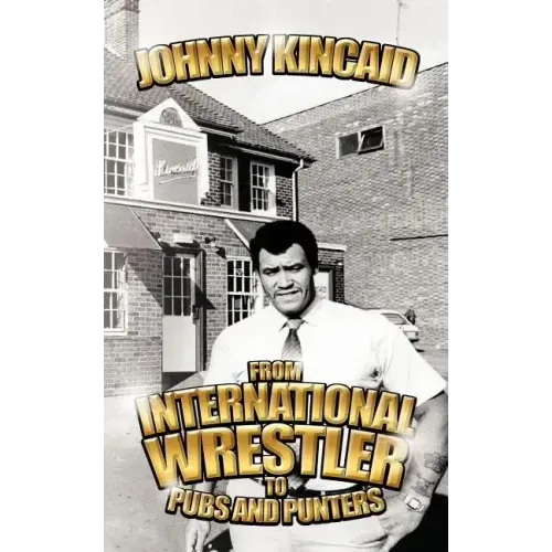 From International Wrestler to Pubs and Punters