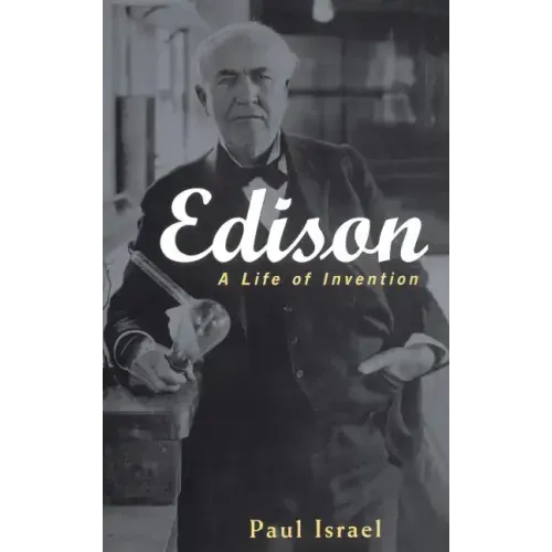 Edison: A Life of Invention