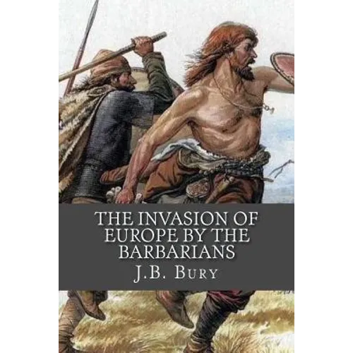 The Invasion of Europe By the Barbarians