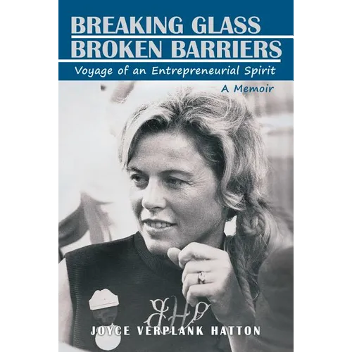 Breaking Glass - Broken Barriers: Voyage of an Entrepreneurial Spirit