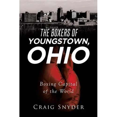 The Boxers of Youngstown Ohio