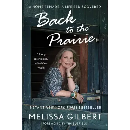 Back to the Prairie: A Home Remade, a Life Rediscovered