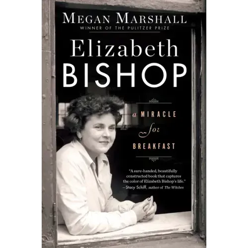 Elizabeth Bishop: A Miracle for Breakfast