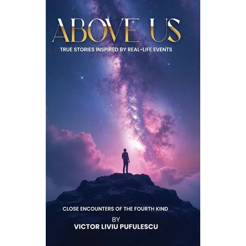 Above Us: True Stories Inspired By Real-Life Events