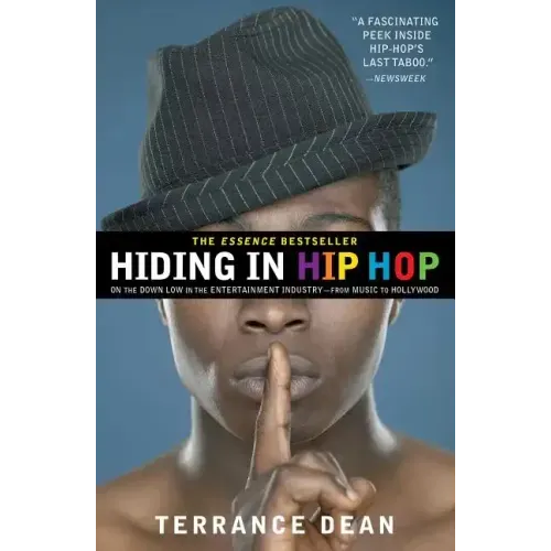 Hiding in Hip Hop: On the Down Low in the Entertainment Industry--From Music to Hollywood