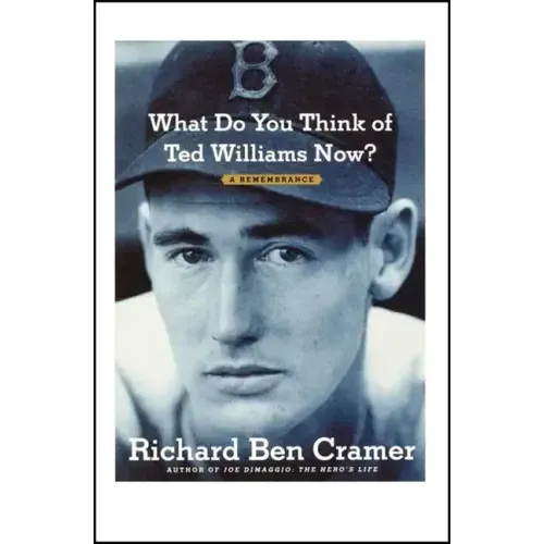 What Do You Think of Ted Williams Now?: A Remembrance
