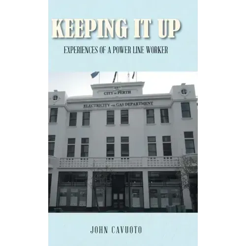 Keeping It Up: Experiences of a Power Line Worker