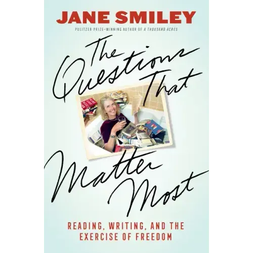 The Questions That Matter Most: Reading, Writing, and the Exercise of Freedom