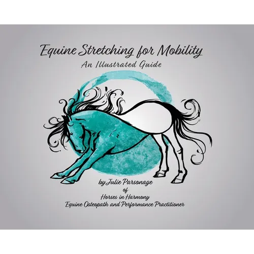 Equine Stretching for Mobility - An Illustrated Guide