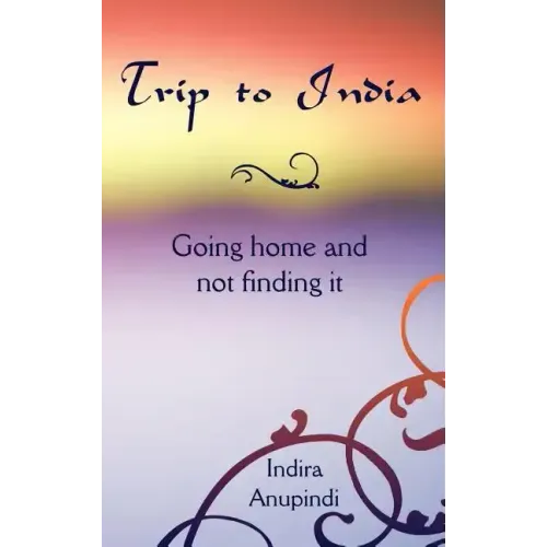 Trip to India: Going home and not finding it