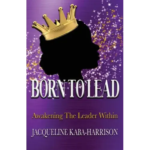 Born To Lead - Awakening The Leader Within