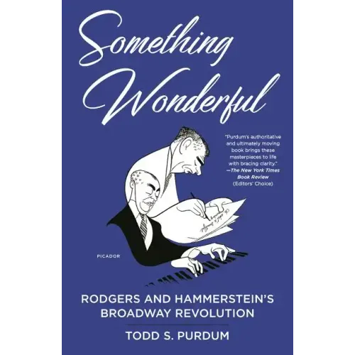 Something Wonderful: Rodgers and Hammerstein's Broadway Revolution