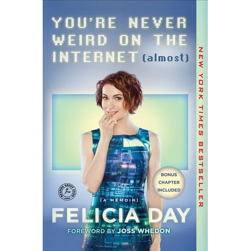 You're Never Weird on the Internet (Almost): A Memoir - Paperback