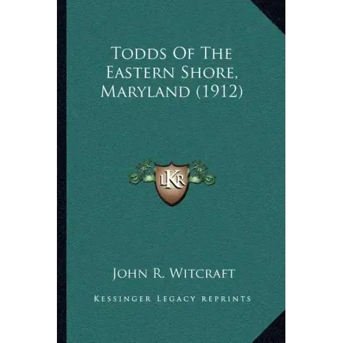 Todds Of The Eastern Shore, Maryland (1912)