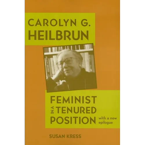 Carolyn G. Heilbrun: Feminist in a Tenured Position