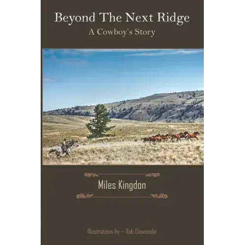 Beyond the Next Ridge: A Cowboy's Story