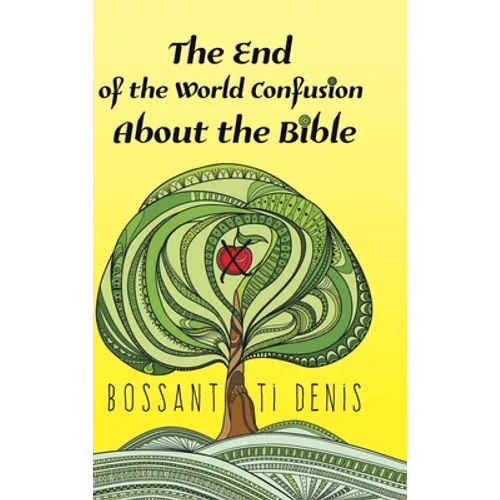 The End of the World Confusion About the Bible