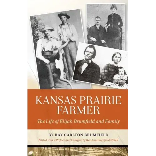 Kansas Prairie Farmer: The Life of Elijah Brumfield and Family