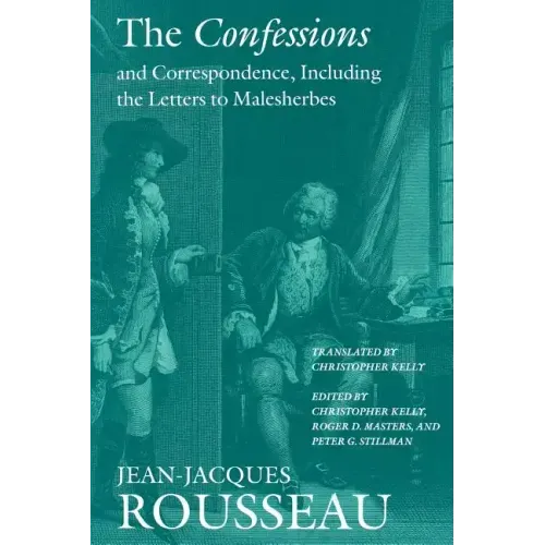 The Confessions and Correspondence, Including the Letters to Malesherbes