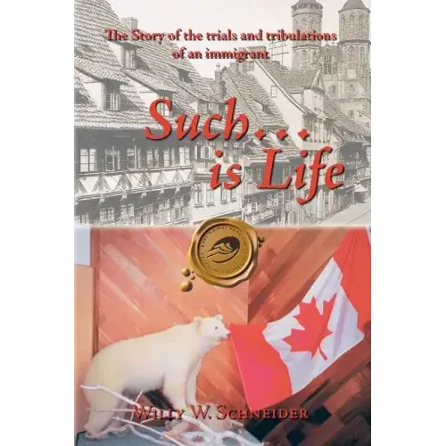 Such... Is Life: The Story of the Trials and Tribulations of an Immigrant
