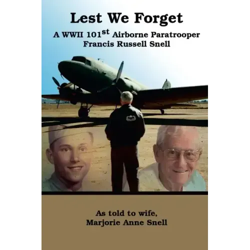 Lest We Forget: A World War II 101st Airborne Paratrooper