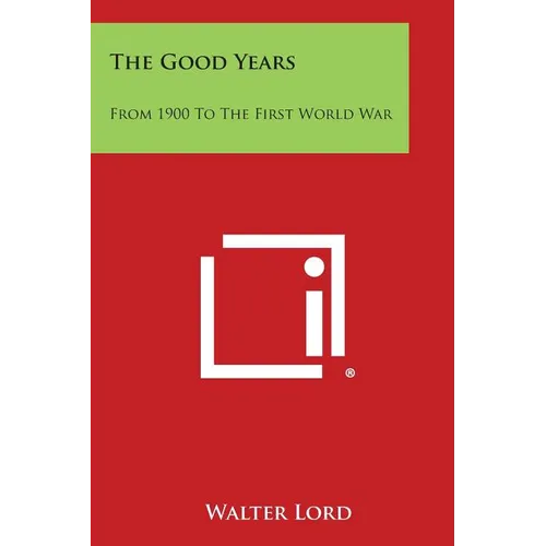 The Good Years: From 1900 to the First World War