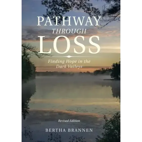 Pathway Through Loss: Finding Hope in the Dark Valleys