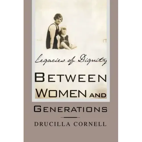 Between Women and Generations: Legacies of Dignity