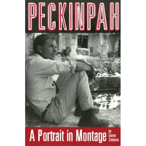 Peckinpah: A Portrait in Montage