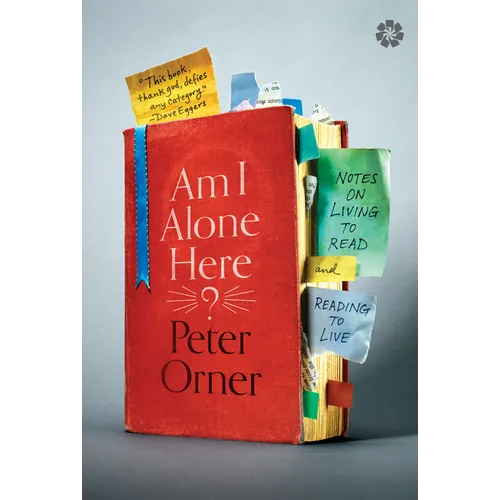 Am I Alone Here?: Notes on Living to Read and Reading to Live