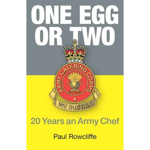 One Egg or Two: 20 Years an Army Chef