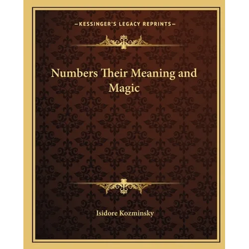 Numbers Their Meaning and Magic