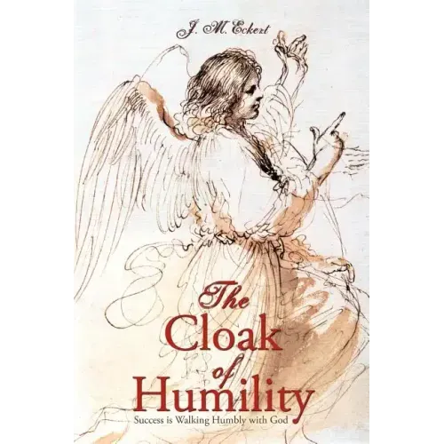 The Cloak of Humility: Success Is Walking Humbly with God