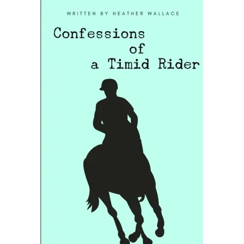 Confessions of a Timid Rider