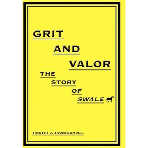 Grit And Valor: The Story Of Swale