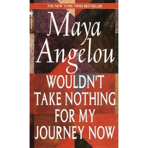 Wouldn't Take Nothing for My Journey Now