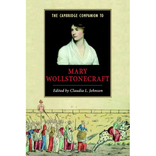 The Cambridge Companion to Mary Wollstonecraft