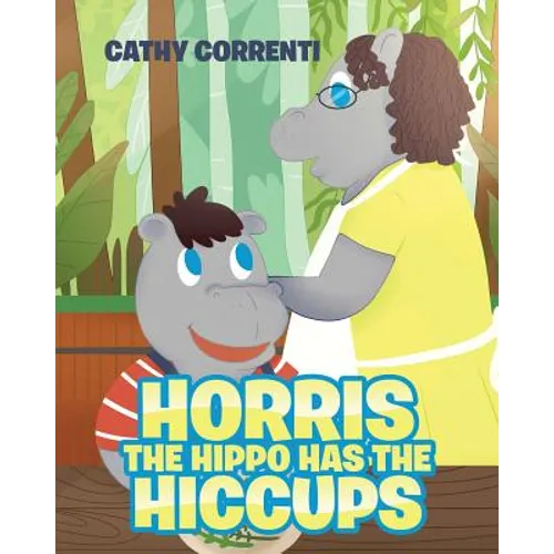 Horris the Hippo has the Hiccups