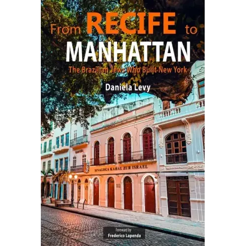 From Recife to Manhattan: The Jews Who Built New York