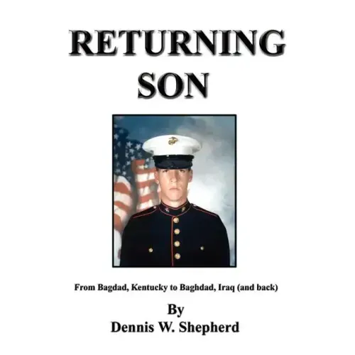 Returning Son: From Bagdad, Kentucky to Baghdad, Iraq (and Back)