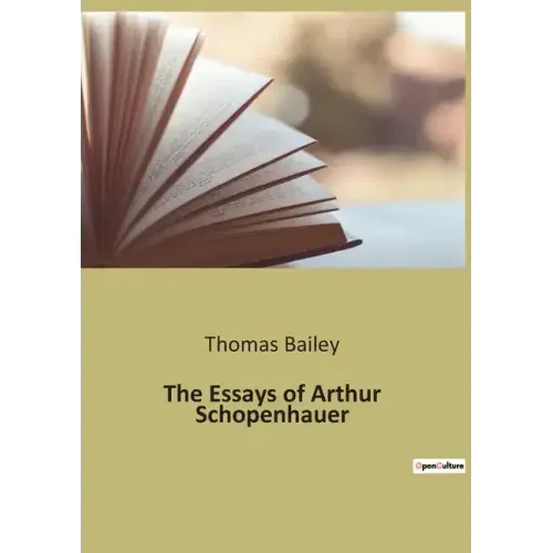 The Essays of Arthur Schopenhauer