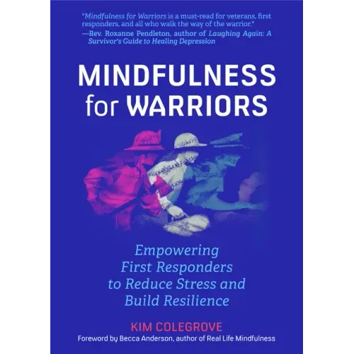 Mindfulness for Warriors: Empowering First Responders to Reduce Stress and Build Resilience (Book for Doctors, Police, Nurses, Firefighters, Paramedic