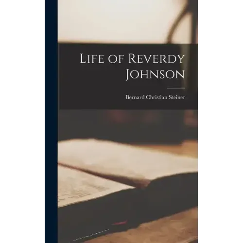 Life of Reverdy Johnson